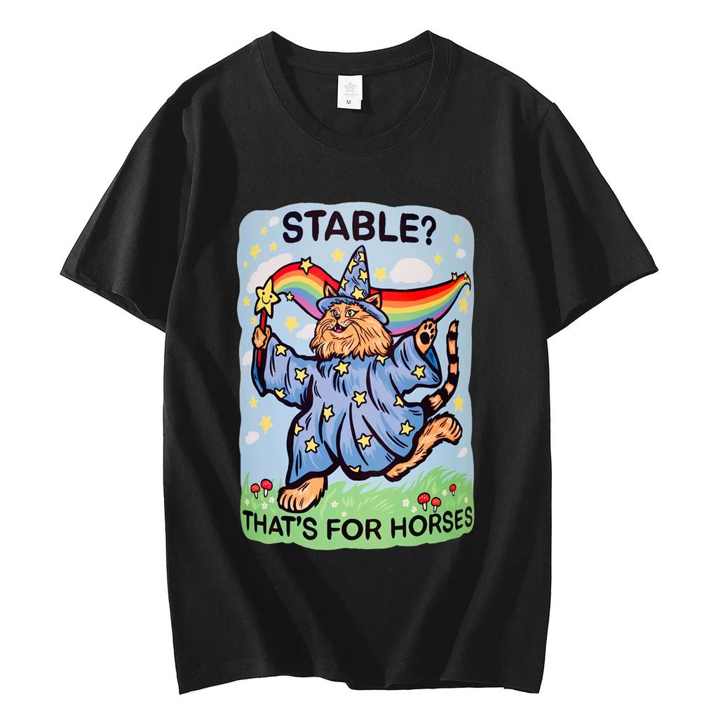Stable Thats for Horses Funny Cat Meme Tshirt Men Women Fashion Y2k Short Sleeve Tshirts Summer Casual Loose Cotton T Shirts