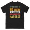 The First 30 Years of Childhood Are Always the Hardest Unisex Classic Tee
