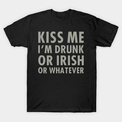Men Black Print T-shirt Super Large TShirt Kiss-me-im-drunk-or-irish-or-whatever No-Cut Transfer Paper Print Cotton Tshirt