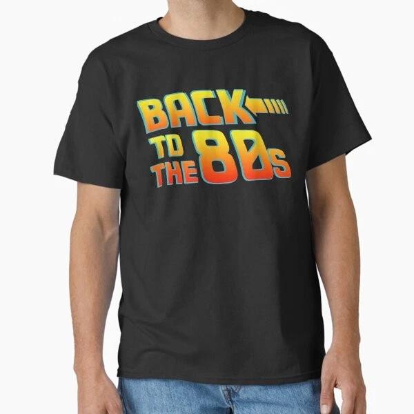 Back To The 80s Classic Tshirt Made In Usaaus Tshirt S2xl S