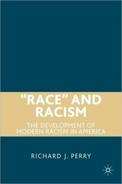 The The Development of Modern Racism In America Book