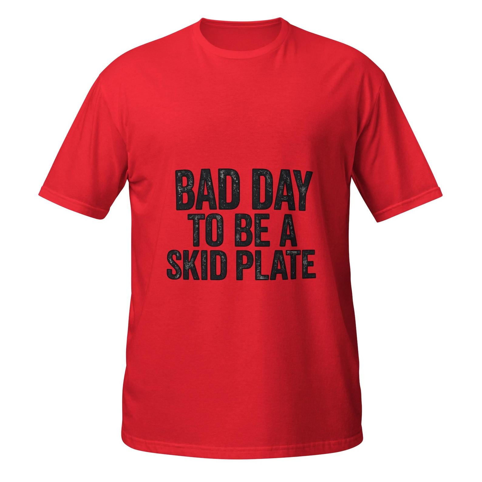 Bad Day Skid Plate T-Shirt, Offroad 4x4 Truck Mechanic Humor Graphic Tee 4XL