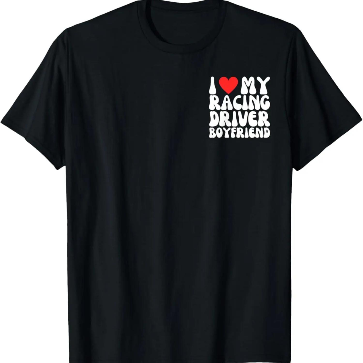 I Love My Race Car Driver Boyfriend! Girlfriend To A Racer T-Shirt S