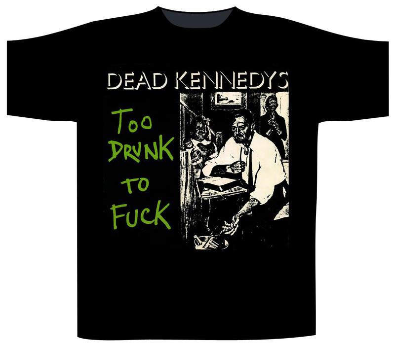 Dead Kennedys - Too Drunk To Fck T-Shirt Unisex All Size S to 4xl BT564 4XL
