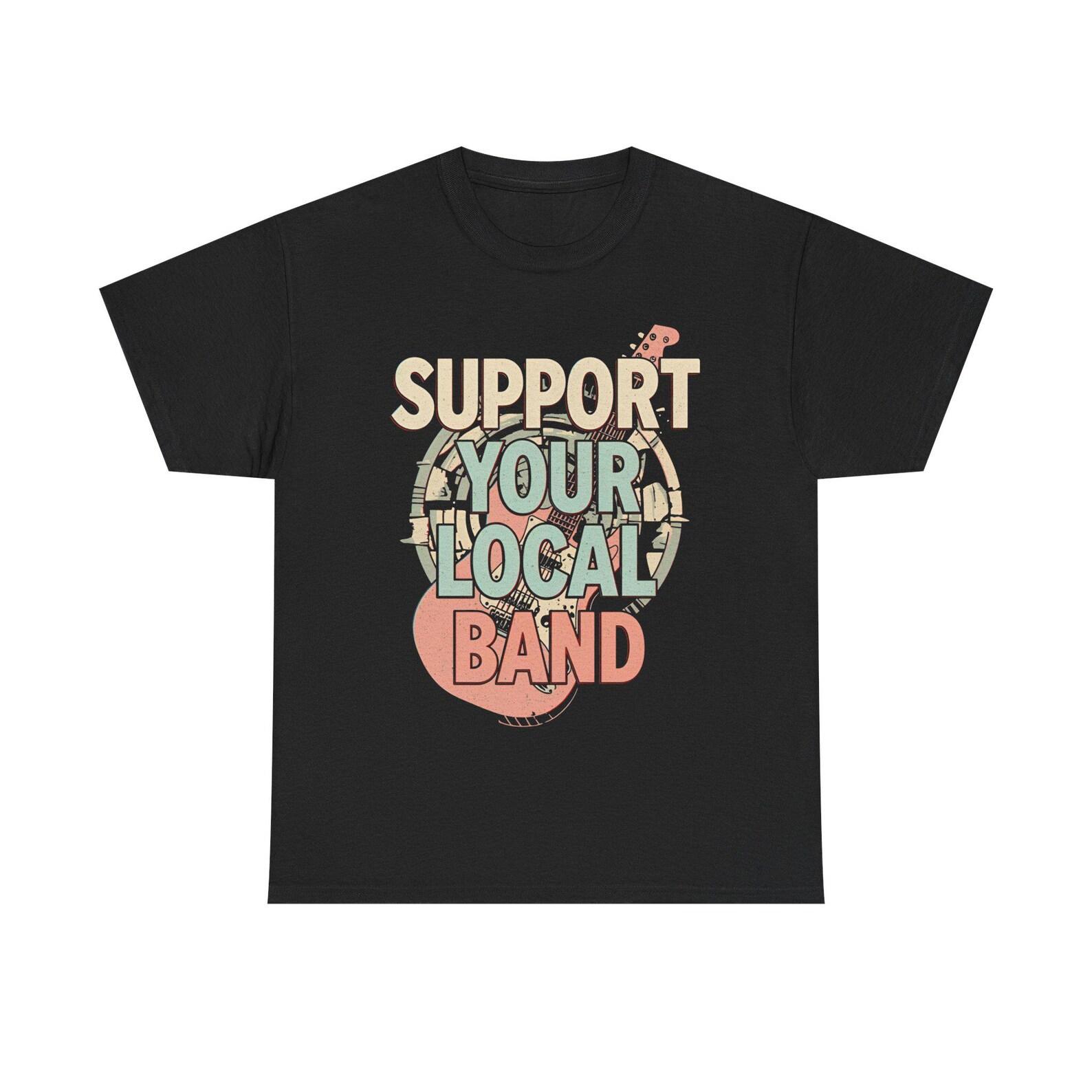 Support Local Band T-Shirt: Unisex Cotton Music Tee 3XL