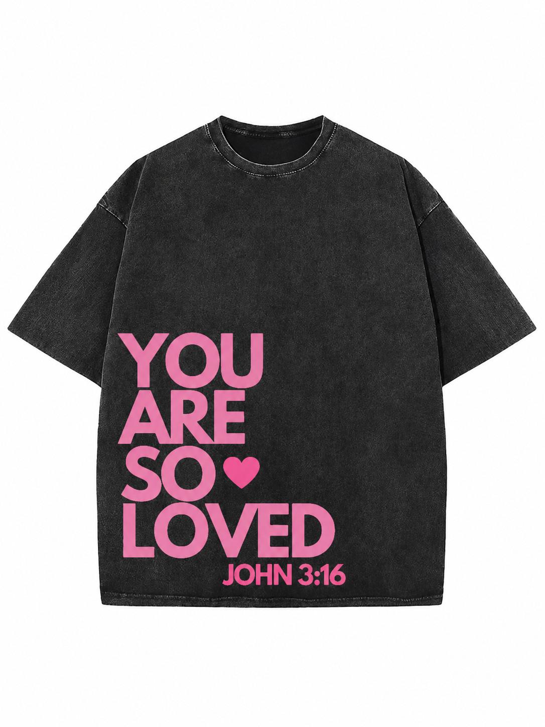 You Are So Loved Unisex Washed T-Shirt S