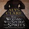 The Woman Who Spoke To Spirits by Alys Clare Hardback Book 9780727888686