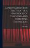 The Improvisation For The Theater A Handbook Of Teaching And Directing Techniques Book