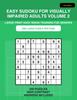 Easy Sudoku for Visually Impaired Adults Volume 2: Extra Large Print Brain Training Puzzles with Solutions | 250 Easy Sudoku Games for Seniors