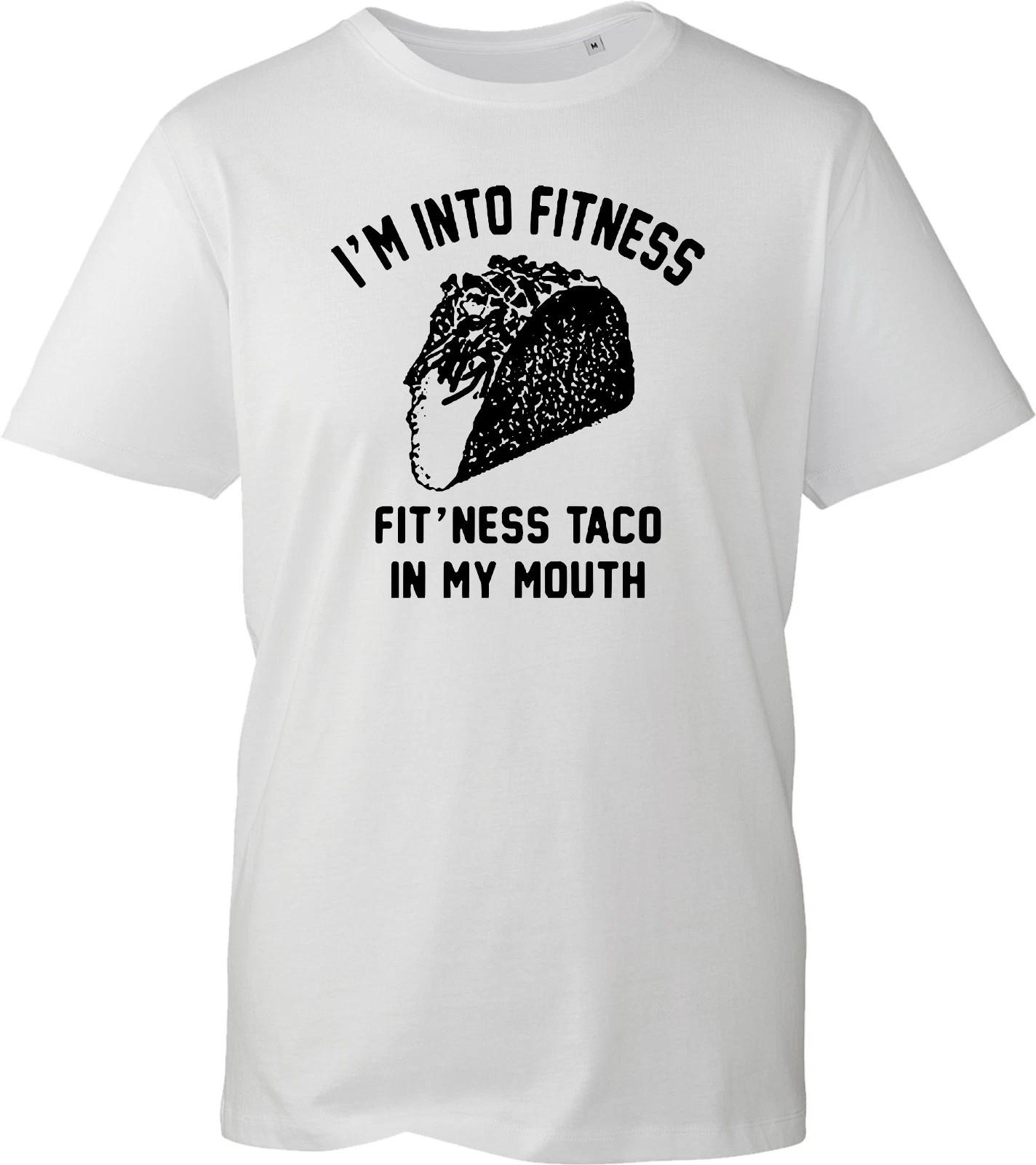 Im Into Fitness Taco In My Mouth T-Shirt Novelty Gift Funny Food Gym Mens Tee S
