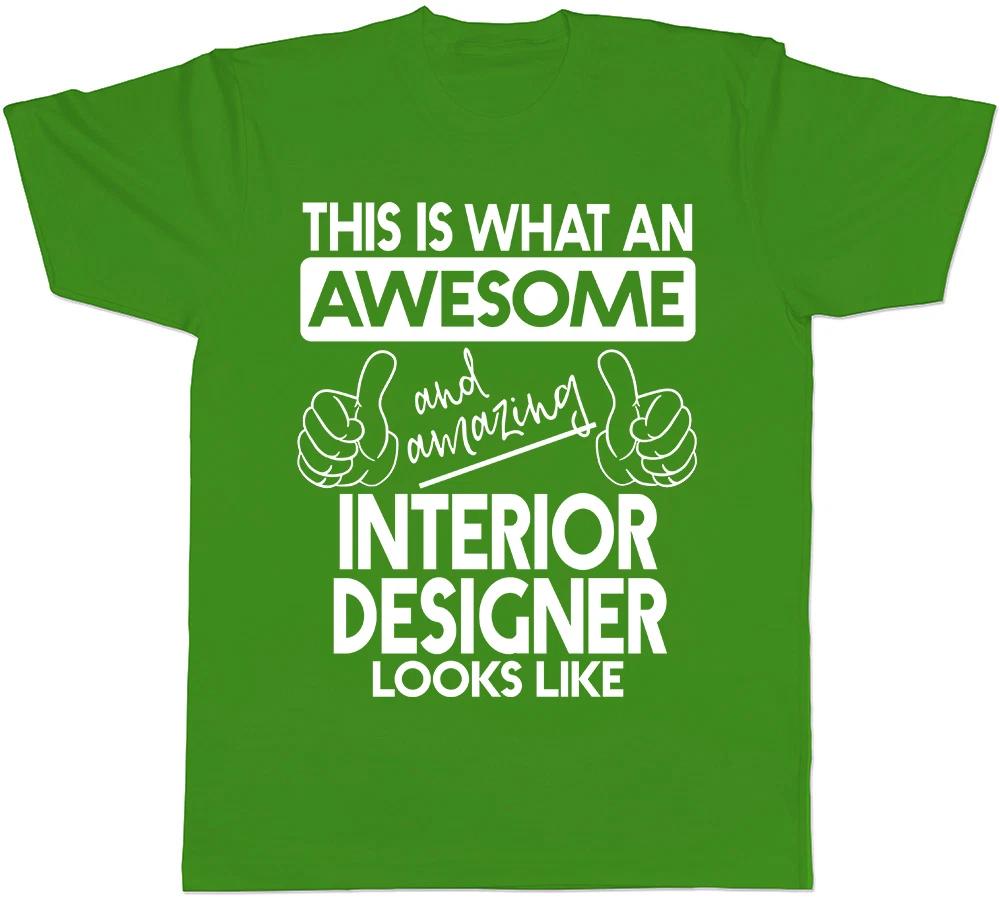 This is what an Awesome and Amazing Interior Designer Looks Like Mens T-Shirt XXXXL