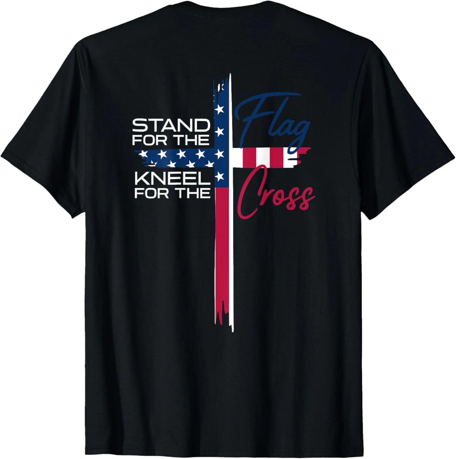 Stand for the Flag, Kneel for the Cross T shirt ON BACK 2XL
