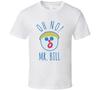 Oh No Mr Bill Fan T Shirt