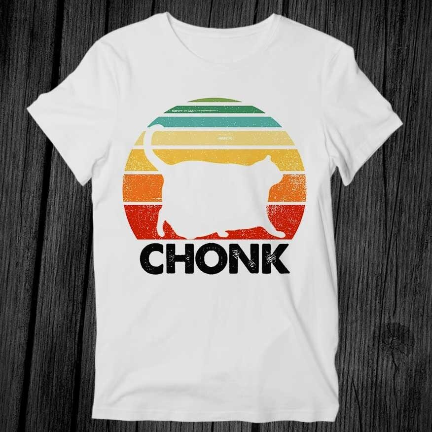 Chonk Cat Fat Parody Funny T Shirt Unisex Adult Mens Womens Gift Cool Music Fashion Top Vintage Retro Tee G339