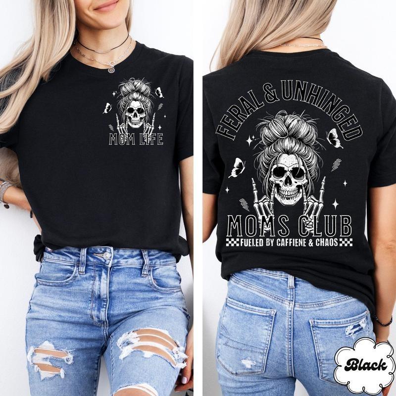 Feral and Unhinged Moms Club Shirt, Skeleton Coffee Mom Shirt, Edgy Mom Graphic S
