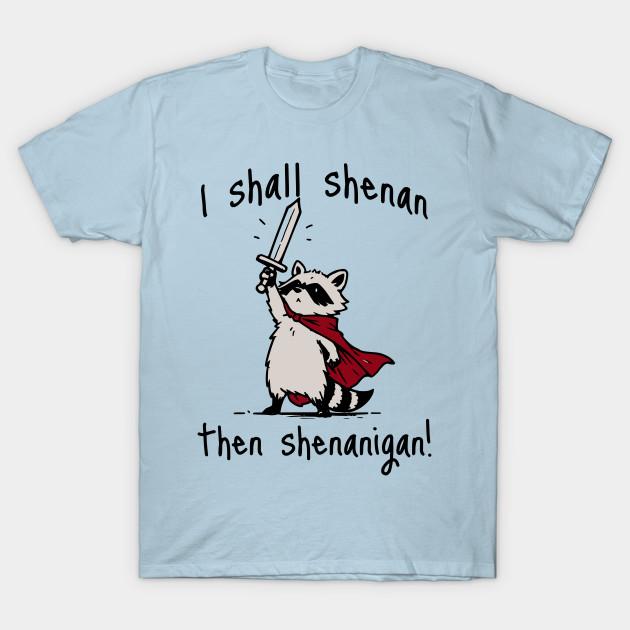 Men Black Print T-shirt Cute Quest Raccoon Says I Shall Shenan Then Shenanigan! No-Cut Transfer Paper Print Cotton Tshirt S