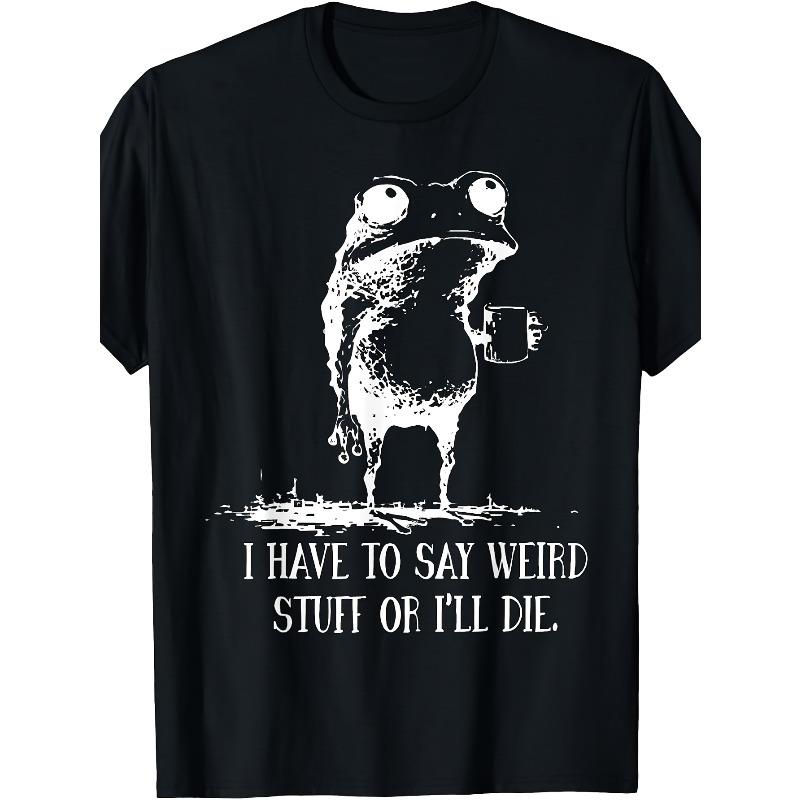 

I Have To Say Weird Stuff or I Die Frog Coffee Print Women Casual Round Neck Tee S чёрный