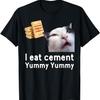 I Eat Cement Funny Cat Meme Internet Memes Humorous Joke Pun T-Shirt