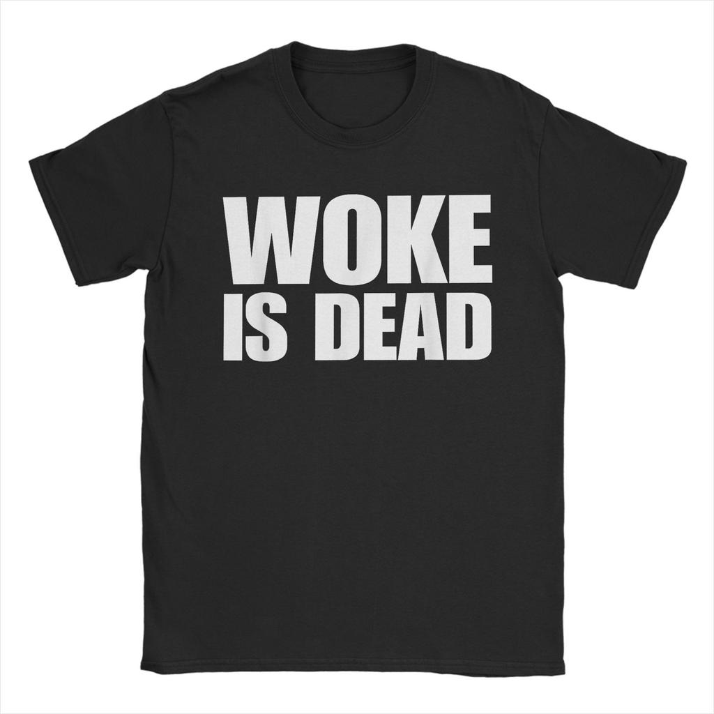 Woke is Dead Funny Sarcastic Slogan T Shirt for Unisex Pure Cotton Creative TShirt Crew Neck Tee Shirt Short Sleeve Clothing Adult