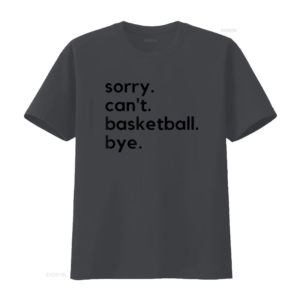 Funny Sorry Can T Basketball Bye Sport Saying Game Shirt vintage Washed homme Versatile Top For Everyday Wear Casual fashion