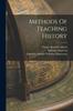 The Methods Of Teaching History Book