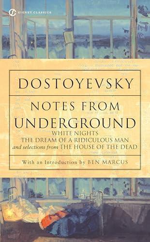 Notes from Underground White Nights The Dream of a Ridiculous Man and House of the Dead By... 9780451529558