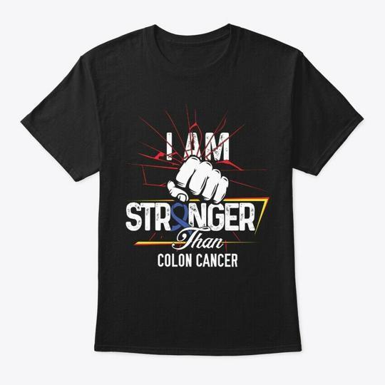 

I Am Stronger Colon Cancer T-Shirt Made in the USA Size S to 5XL L
