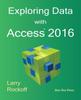 The Exploring Data With Access 2016 by Larry Rockoff - Paperback Book
