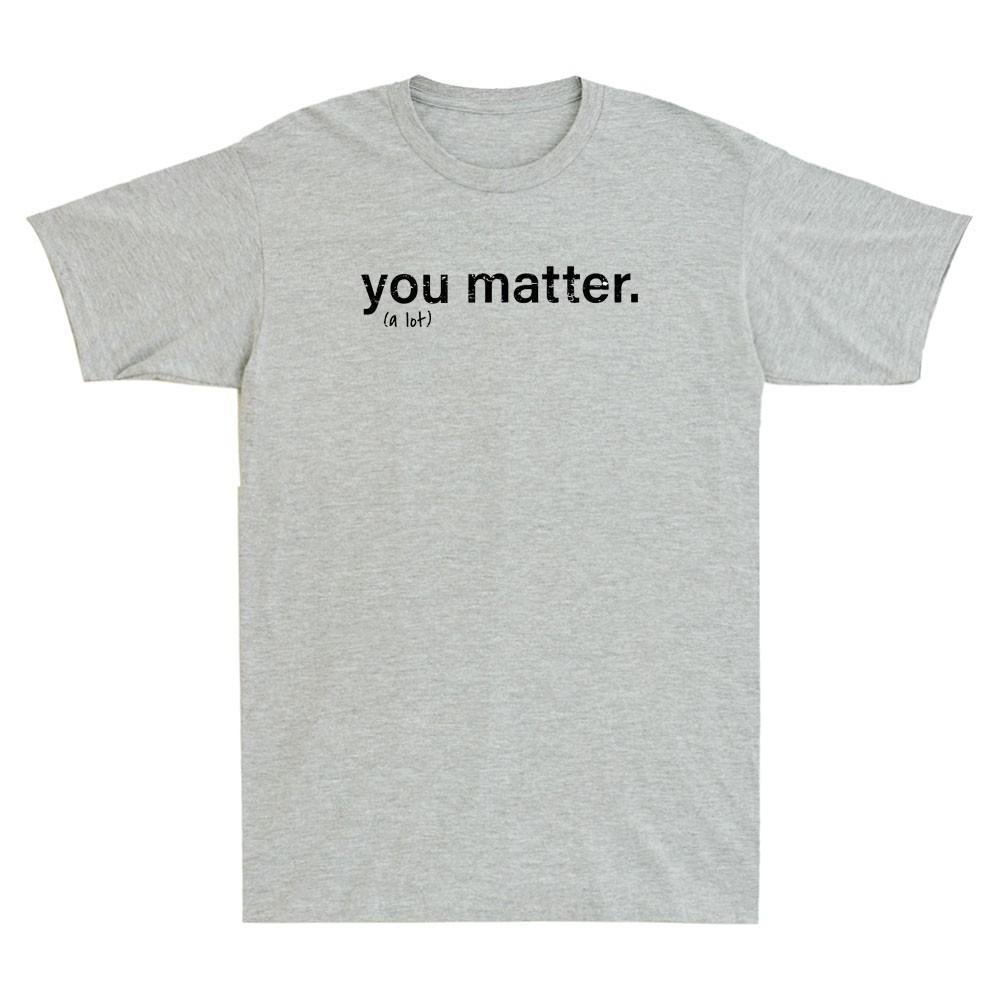 You Matter Kindness Funny Quote Saying Gift Vintage Unisex's Short Sleeve T-Shirt