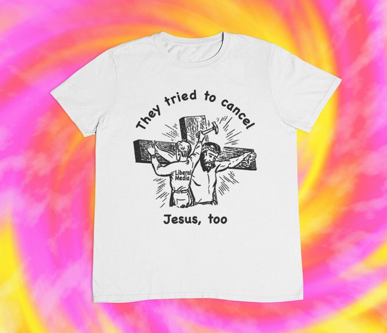 Funny  Liberal Media Tried To Cancel Jesus  Graphic T-Shirt S