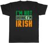 I'm Not Drunk I'm Irish Mens T-Shirt Funny St Patrick's Day Tee Gift