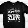 Funny Darts Player T-Shirt: Spontaneous Darts Talk Tee