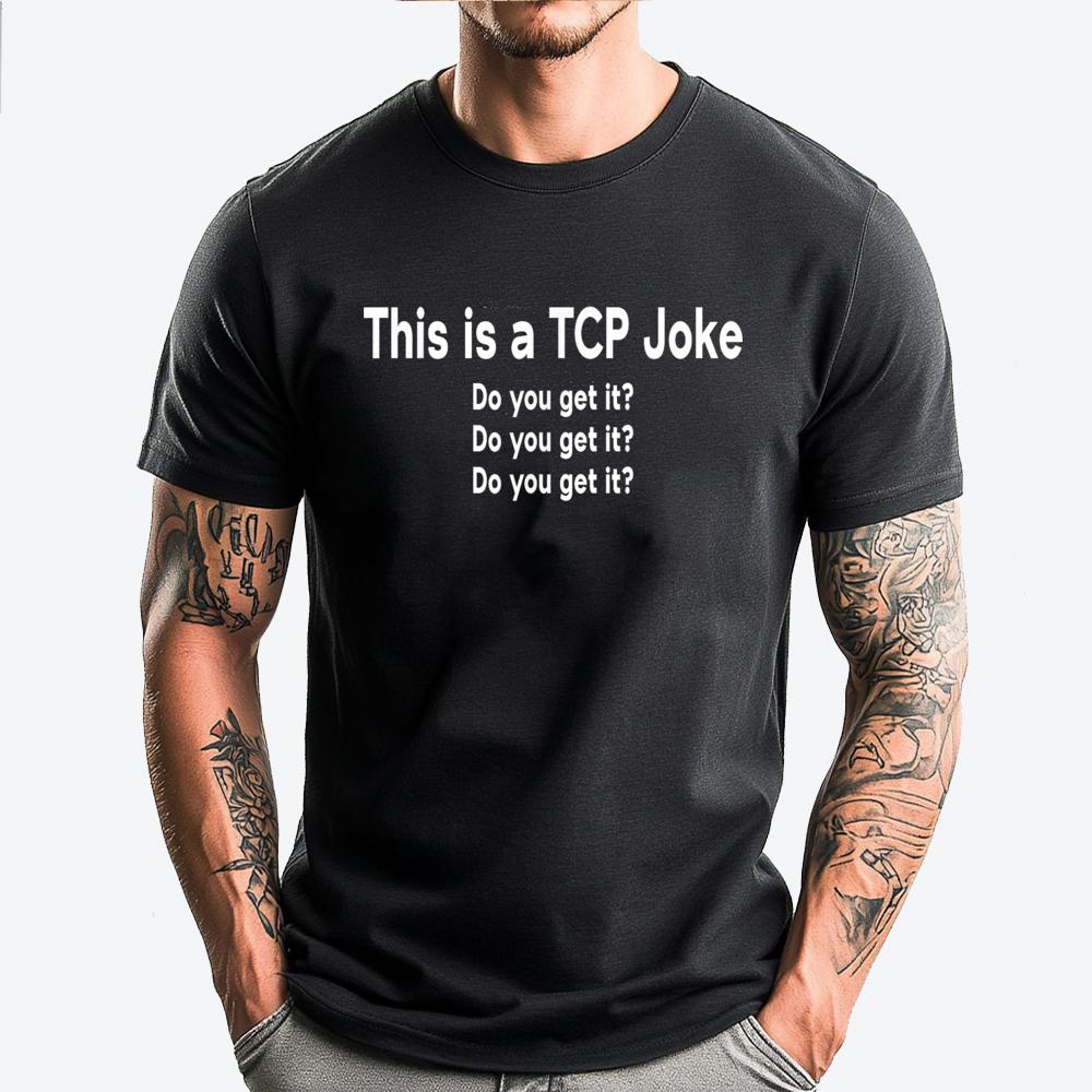 

Tcp Joke Computer Geek Networking Nerd Udp It Administrator Graphic Tees Men Men s T-Shirts Mother s Day S разноцветный