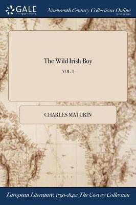 The Wild Irish Boy VOL. I by Charles Maturin Paperback Book 9781375104340