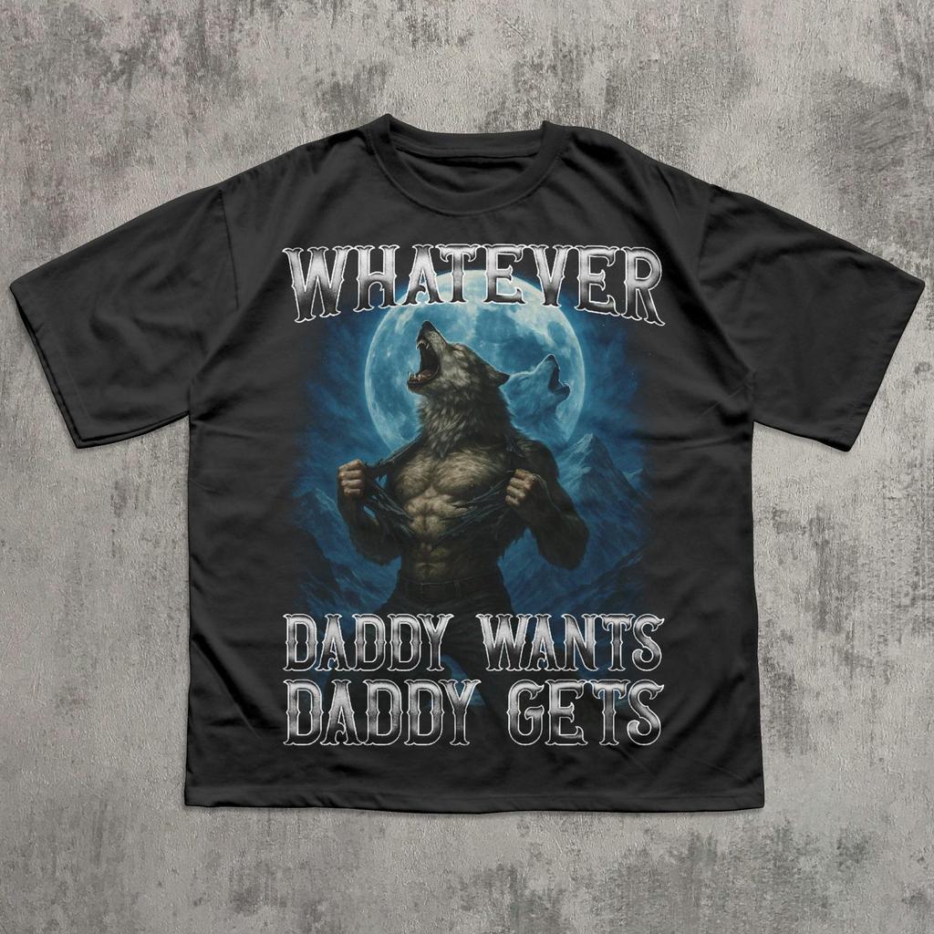 Whatever Daddy Wants Daddy Gets Retro Wolf T Shirt, 90s Howling Wolf Shirt, Vintage Graphic Tee, Funny Gift for Husband, Alpha Male T Shirt