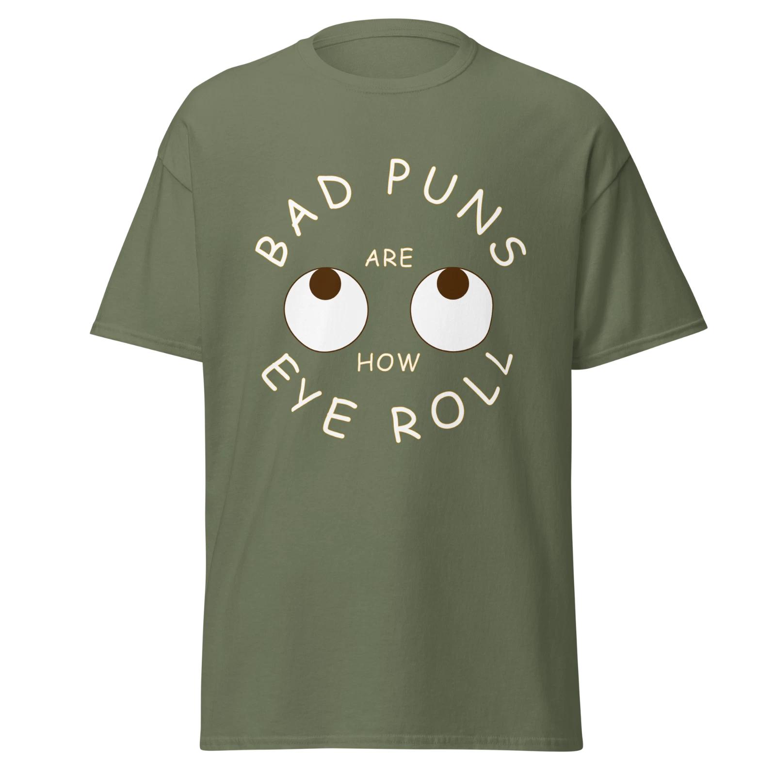 Bad Puns Are How Eye Roll Mens Classic T Shirt Funny Graphic Soft Cotton Tee 4XL