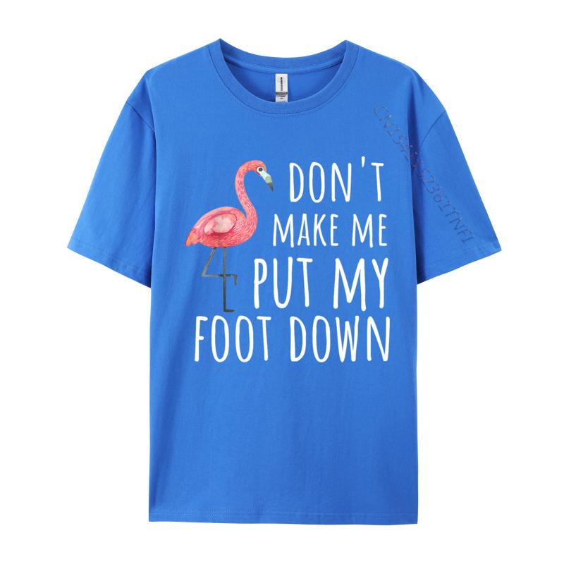 Flamingo Mach mich nicht dazu, meinen Fuß aufzusetzen Klassische Herren T-Shirts Reine Baumwolle Freizeit Oberteile & T-Shirts Benutzerdefiniertes Harajuku T-Shirt für Männer