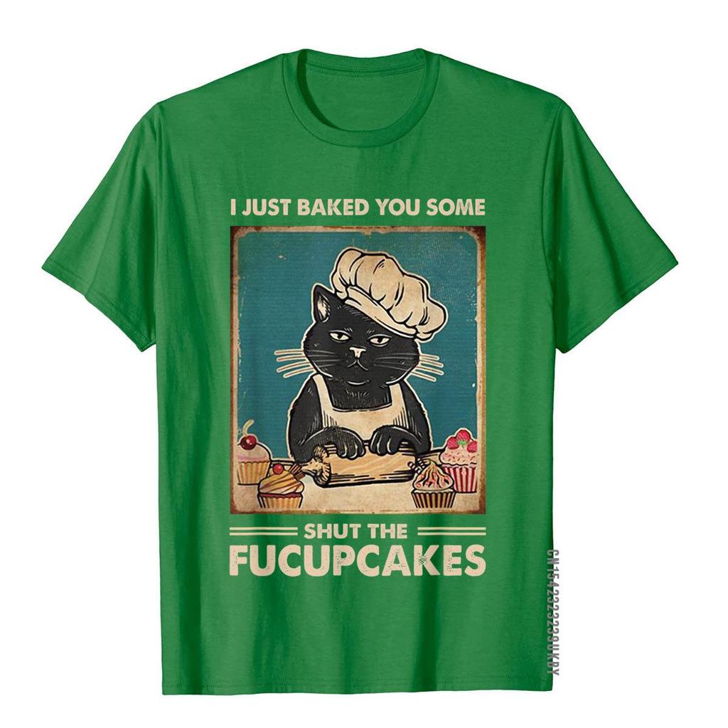 Vintage I Just Baked You Some Shut The Fucupcakes Funny Tees T-Shirt Cotton Tops T Shirt Camisa Discount Printed On T Shirt