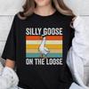 Silly Goose On The Loose Shirt, Funny Goose Meme Tee