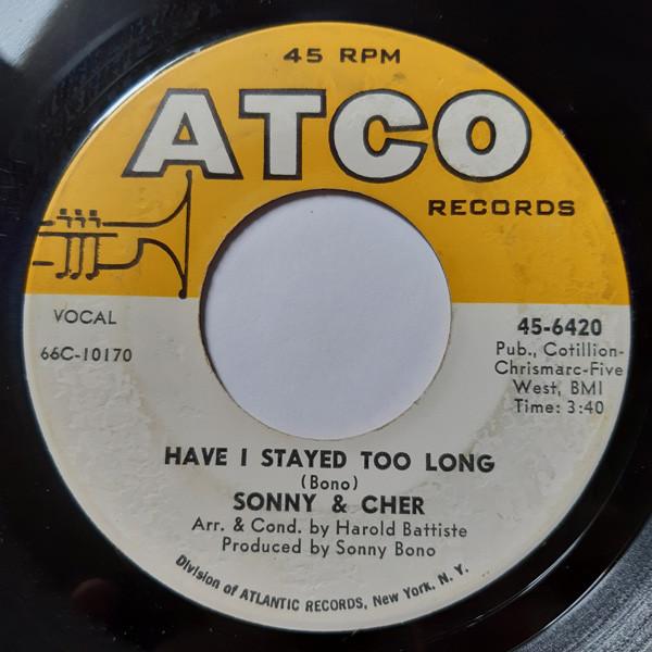 

7inch Record SONNY CHER Have I Stayed Too Long 456420 ATCO 1966 US Pop Used