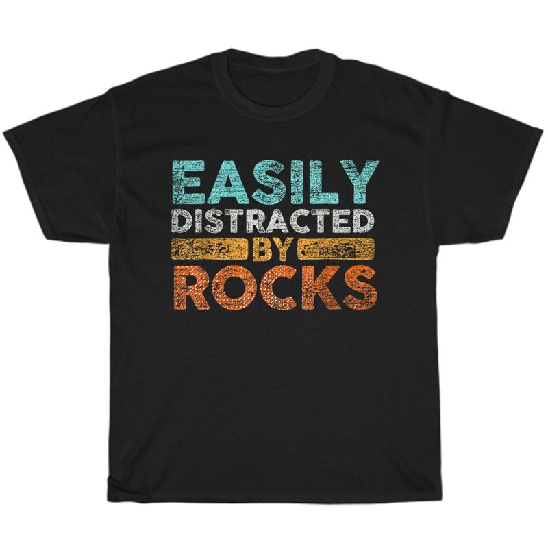 Vintage Easily Distracted By Rocks Geology Geologist Rock Collector T-Shirt Gift