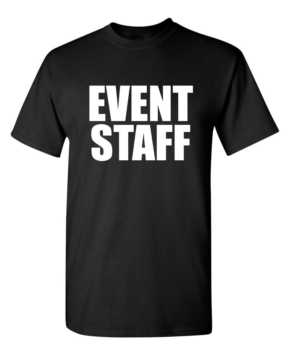 Event Staff Sarcastic Humor Novelty Graphic Super Soft Ring Spun Funny T Shirt XXL