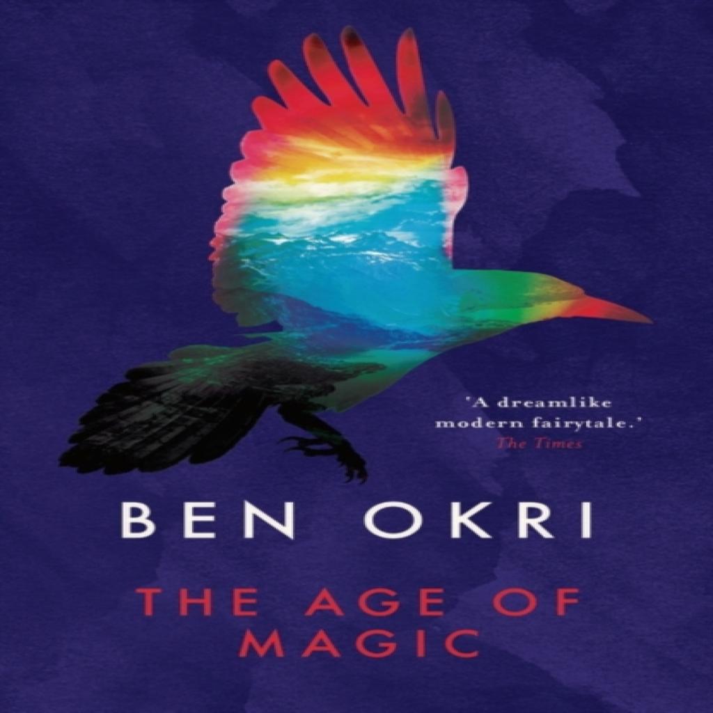 The Age of Magic by Ben Okri Paperback Book 9781784081485