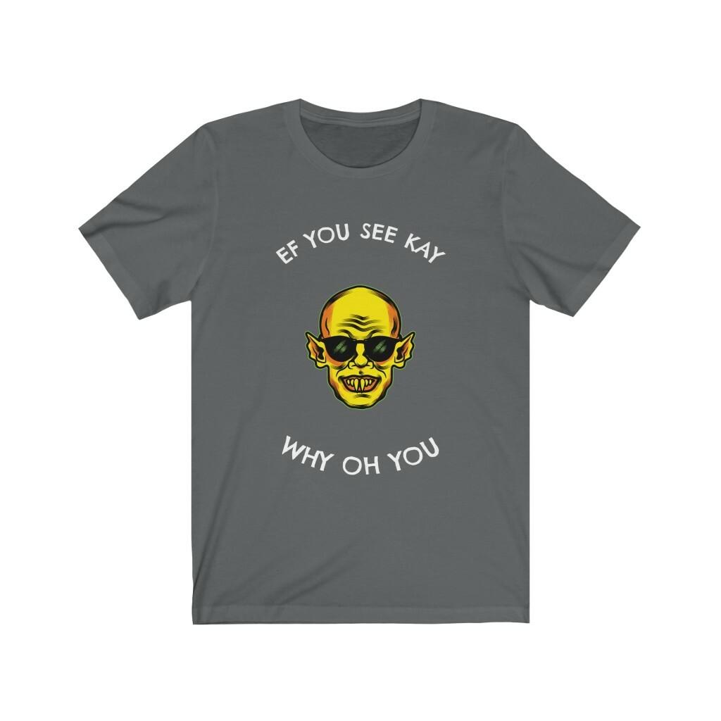 Creepy Vampire Ghoul Ef You See Kay Why Oh You tshirt, Unisex Jersey S разноцветный