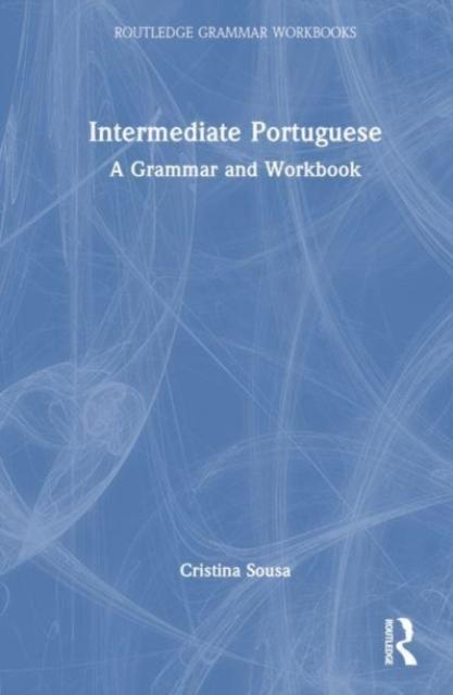 The Intermediate Portuguese : A Grammar and Workbook Book