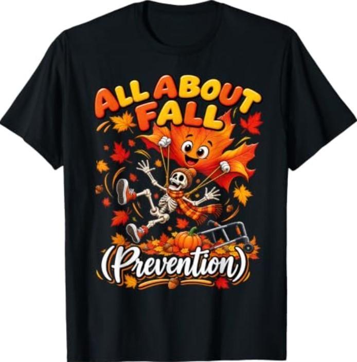 All About Fall Prevention Halloween Nurse Physical Therapy T-Shirt