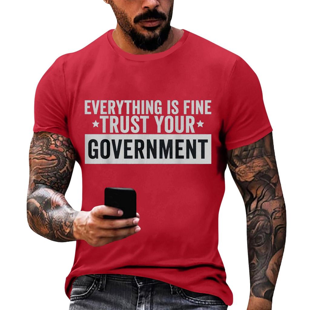 Everything Is Fine Trust Your Government Funny Humor Quote T-Shirt