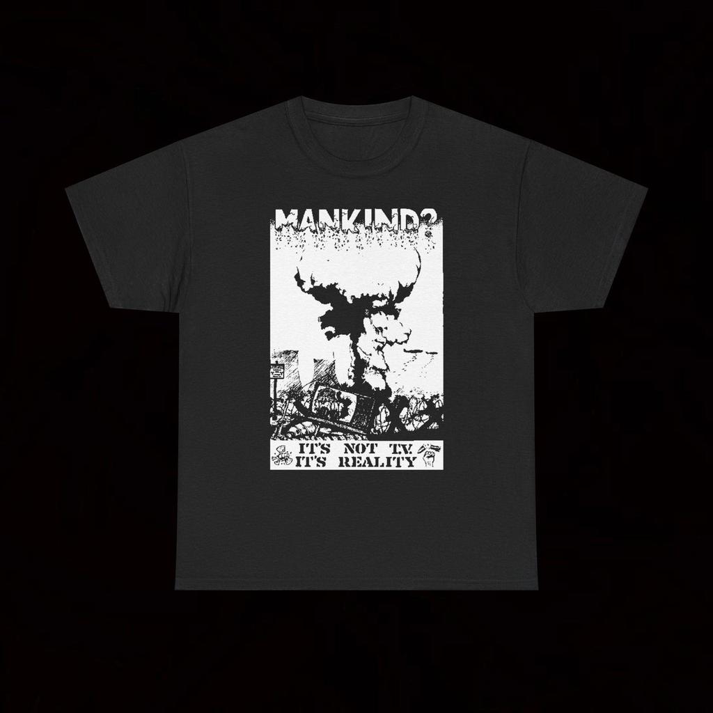 Mankind? It's Not T.V. It's Reality T Shirt Crust Punk Hardcore Vintage Dirt The Pist Misery Resist And Exist A.P.P.L.E. Omega Tribe Assrash