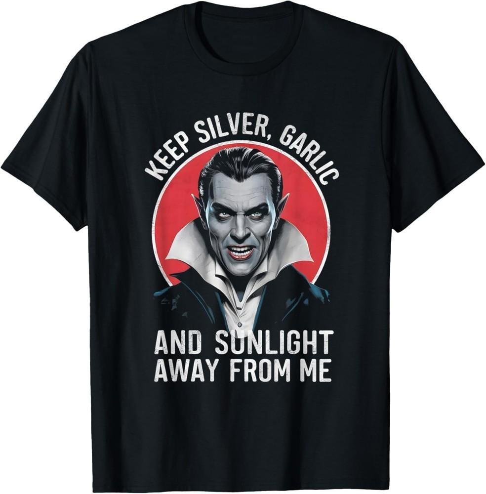 

Vampire Keep Silver Garlic and Sunlight Away from me TShirt Unisex T-Shirt XL