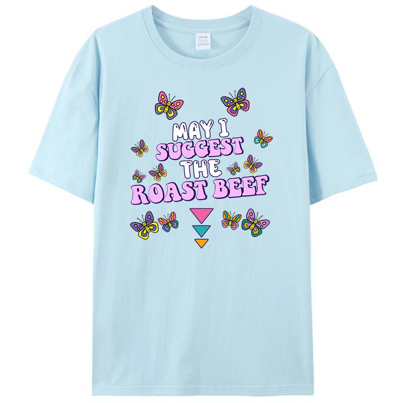 May I Suggest The Roast Beef Funny Embarrassing Humor Women Men's Clothing T-Shirt Meme Graphic Tee Shirts Tops Novelty Gifts